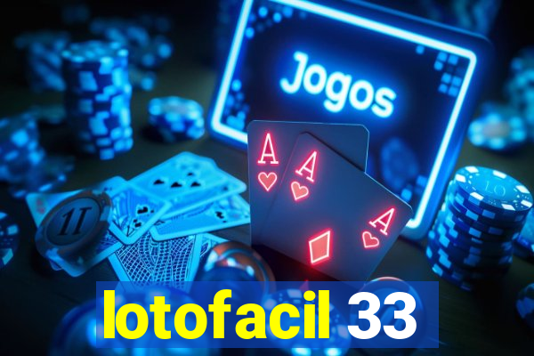 lotofacil 33